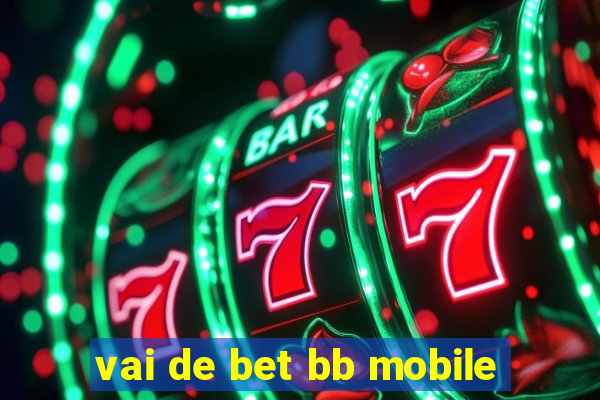 vai de bet bb mobile